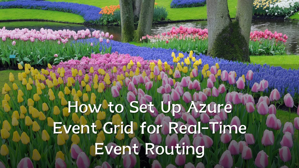 How to Set Up Azure Event Grid for Real-Time Event Routing