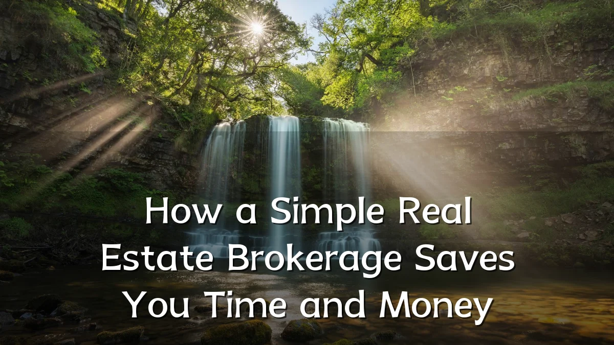 How a Simple Real Estate Brokerage Saves You Time and Money